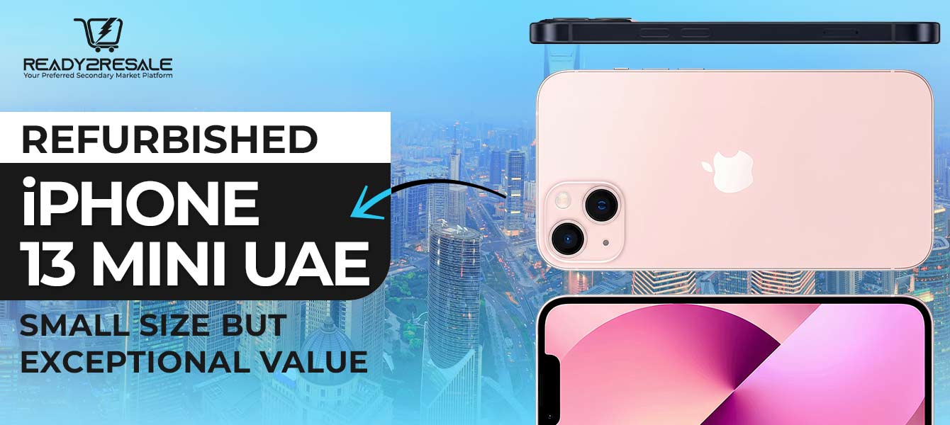 Refurbished iPhone 13 Mini UAE: Small Size but Exceptional Value